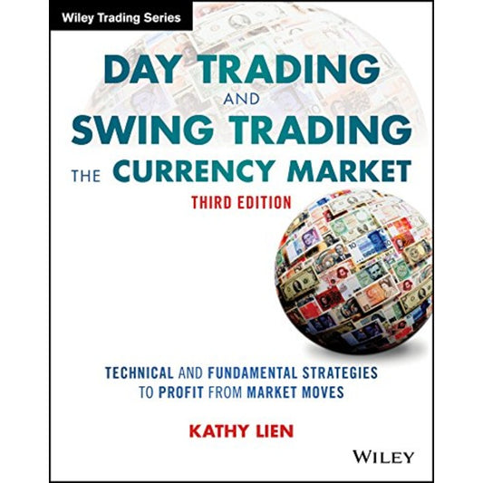 Day Trading and Swing Trading the Currency Market