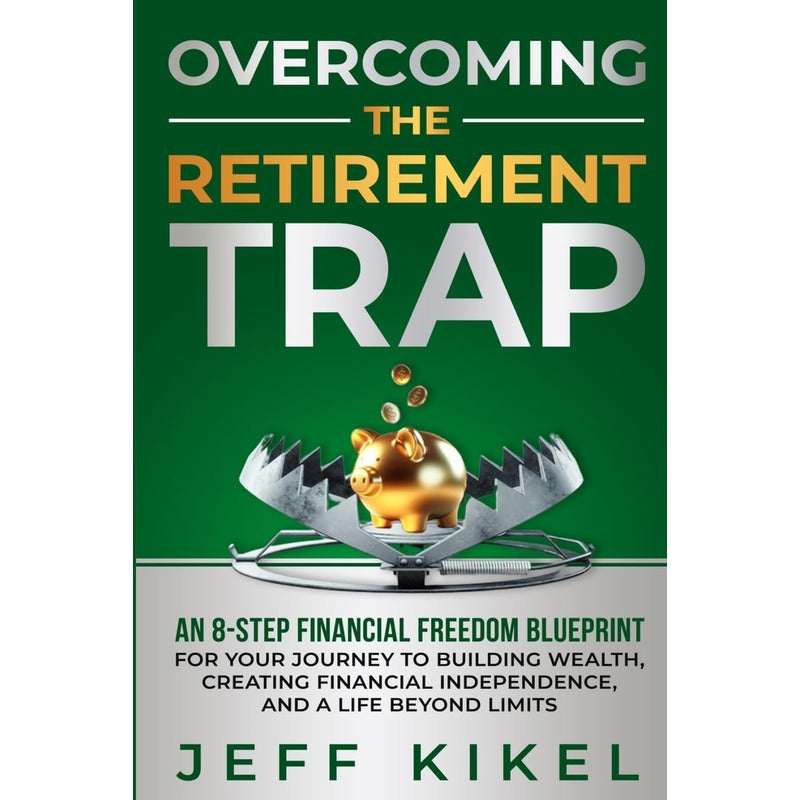 Overcoming The Retirement Trap
