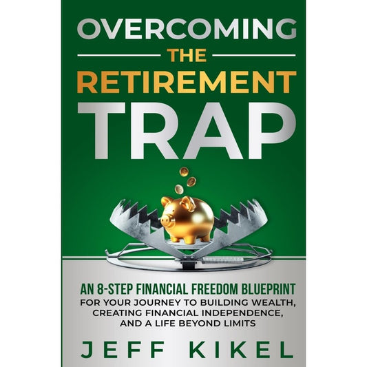 Overcoming The Retirement Trap