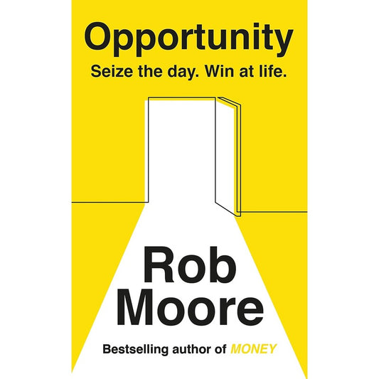 Opportunity: Seize The Day. Win At Life