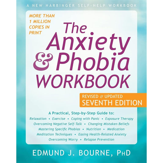 The Anxiety and Phobia Workbook