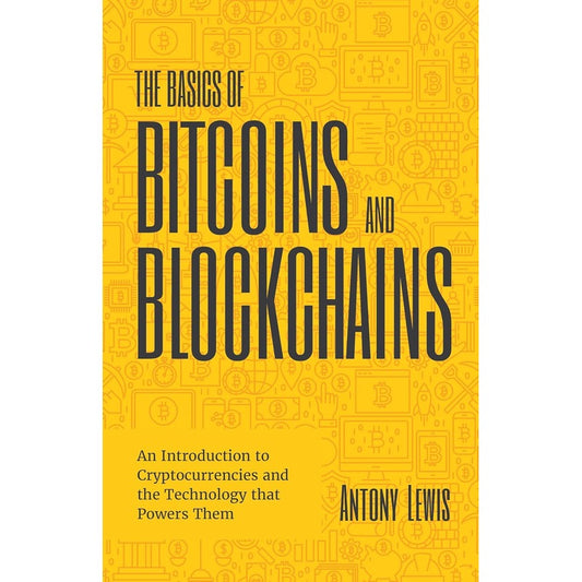 The Basics of Bitcoins and Blockchains