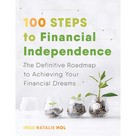 100 Steps to Financial Independence