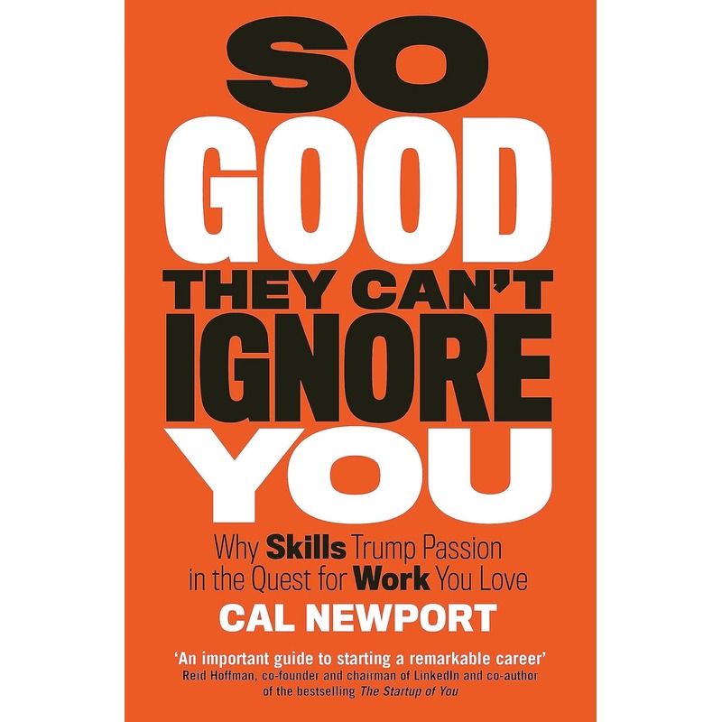 So Good They Can’t Ignore You