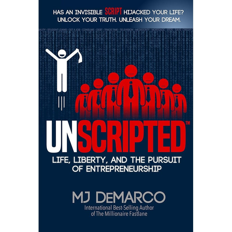 Unscripted: Life, Liberty, and the Pursuit of Entrepreneurship